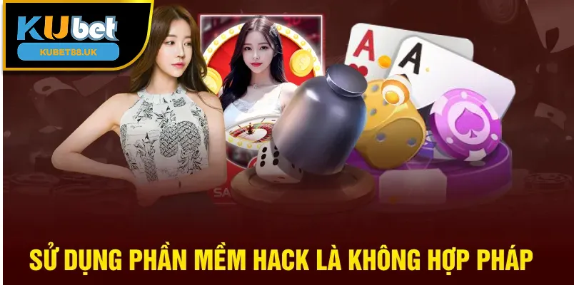 Sử dụng phần mềm hack là không hợp pháp